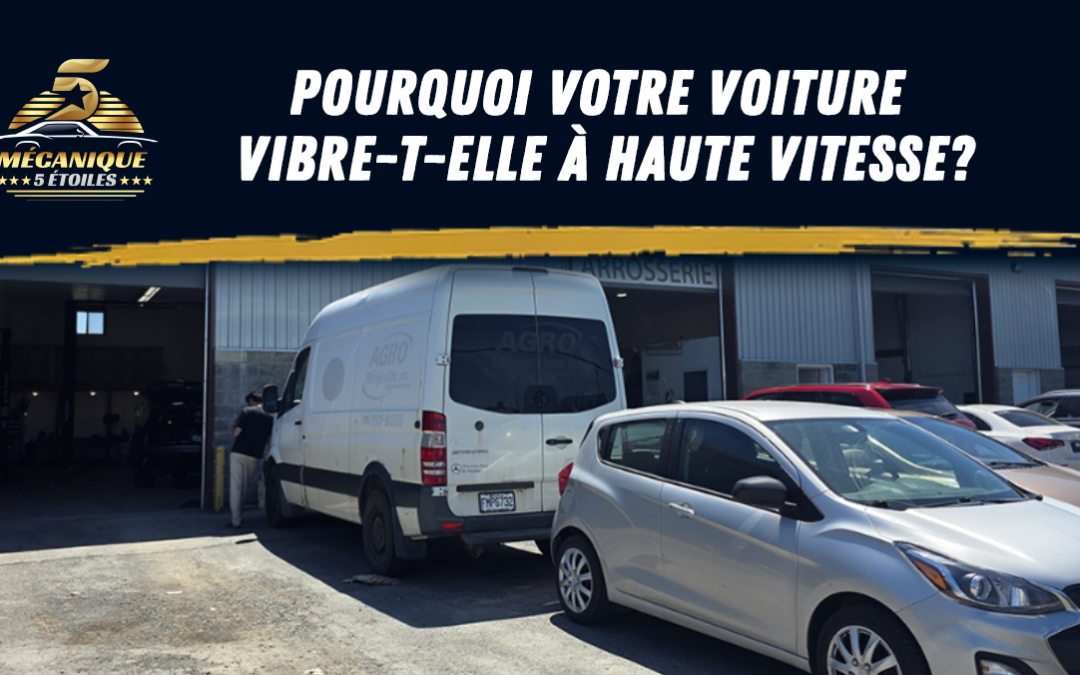 Pourquoi votre voiture vibre-t-elle à haute vitesse?
